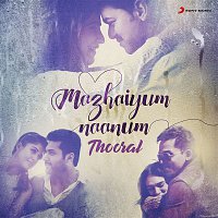 Various  Artists – Mazhaiyum Naanum: Thooral