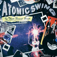 Atomic Swing – In Their Finest Hour