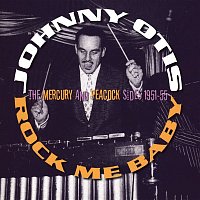 Johnny Otis – Rock Me Baby: The Mercury And Peacock Sides (1951-55)