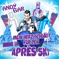 Andy Bar – Apres Ski - Mein Herz schlagt fur den Apres Ski
