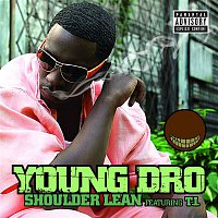 Young Dro – Shoulder Lean