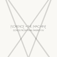 Florence + The Machine – Songs From Final Fantasy XV