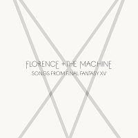 Florence + The Machine – Songs From Final Fantasy XV