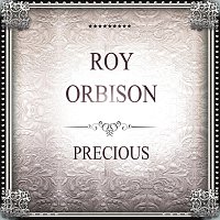 Roy Orbison – Precious