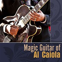 Al Caiola – Magic Guitar of Al Caiola