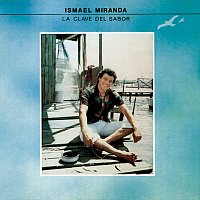 Ismael Miranda – La Clave Del Sabor