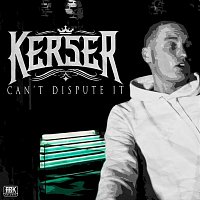 Kerser – Can't Dispute It