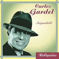Carlos Gardel – Inigualable