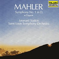Leonard Slatkin, St. Louis Symphony Orchestra – Mahler: Symphony No. 1 in D Major "Titan"
