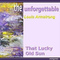 Louis Armstrong – That Lucky Old Sun