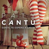 Paty Cantú – Santa, Te Espero A Las 10