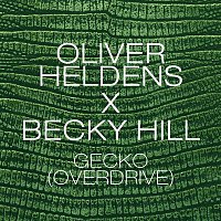 Oliver Heldens & Becky Hill – Gecko (Overdrive)