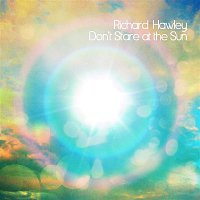 Richard Hawley – Don't Stare At the Sun
