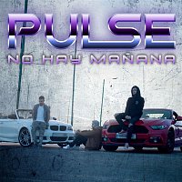Pulse – No hay manana