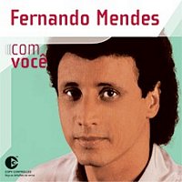 Com Voce - Fernando Mendes