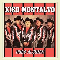 Kiko Montalvo – Hubo Alguien