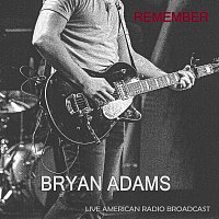 Bryan Adams – Remember - Live American Radio Broadcast (Live)