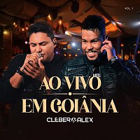 Cleber & Alex – Ao Vivo Em Goiania [Vol. 1]