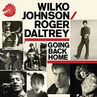 Wilko Johnson, Roger Daltrey – Going Back Home