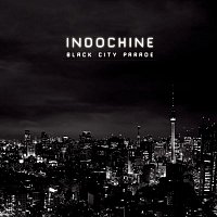 Indochine – Black City Parade