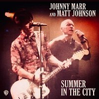 Johnny Marr & Matt Johnson – Summer In The City