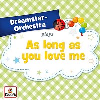 Dreamstar Orchestra – As Long As You Love Me