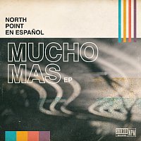 North Point En Espanol, Seth Condrey – Mucho Mas