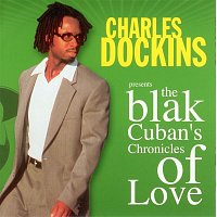 Charles Dockins – The Blak Cuban's Chronicles Of Love