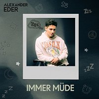 Alexander Eder – Immer mude