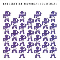 Bronski Beat – Truth Doubledare