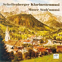 Schellenberger Klarinettenmusi, Moser Stub'nmusi – Volksmusik aus dem Rupertiwinkel