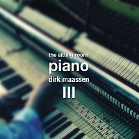 Dirk Maassen – The Sitting Room Piano (Chapter III)