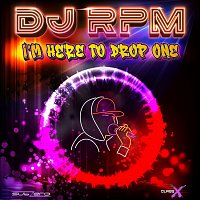 DJ RPM – I’m Here to Drop One