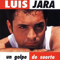 Luis Jara – Un Golpe De Suerte