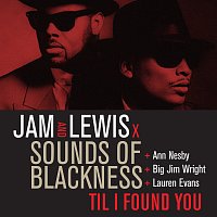 Jam & Lewis, Sounds Of Blackness, Ann Nesby, Big Jim Wright, Lauren Evans – Til I Found You