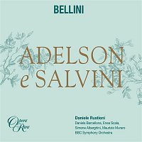 Daniela Barcellona, Enea Scala, Maurizio Muraro, Simone Alberghini, Daniele Rustioni, BBC Symphony Orchestra – Bellini: Adelson e Salvini