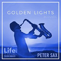Peter Sax – Golden Lights (Life Is Better @ Palma Beach Acoustic)