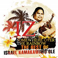 Somewhere Over The Rainbow - The Best Of Israel Kamakawiwo'ole