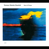 Tomasz Stanko Quartet – Soul Of Things