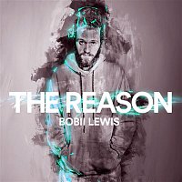 Bobii Lewis – The Reason