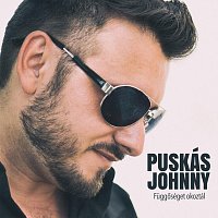Puskás Johnny – Függőséget okoztál