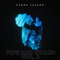 Padre Joseph – Pipe and Violin, Vol. 2