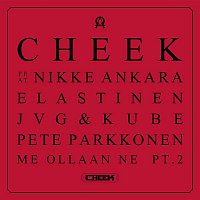Cheek – Me ollaan ne Part 2 (feat. Nikke Ankara, Elastinen, JVG, Kube, Pete Parkkonen)