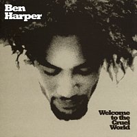 Ben Harper – Welcome To The Cruel World