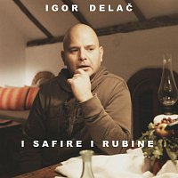 Igor Delac – I Safire I Rubine