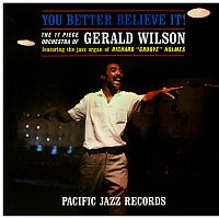 Gerald Wilson, Richard "Groove" Holmes – You Better Believe It!