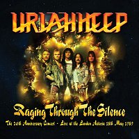 Uriah Heep – Raging Through the Silence (The 20th Anniversary Concert: Live at the London Astoria 18th May 1989)