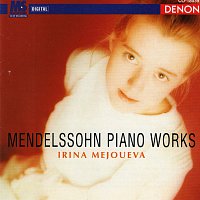 Irina Mejoueva – Mendelssohn: Piano Works
