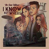 The Sam Willows – I Know, But Where