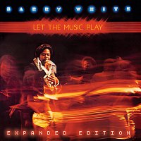 Barry White – Let The Music Play [Expanded Edition]